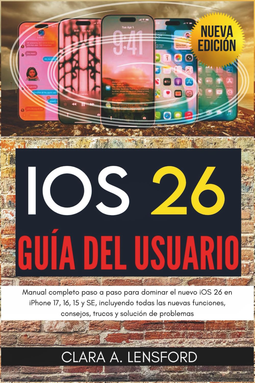 ler totalmente iOS 26 Guía del usuario: Manual completo paso a paso para dominar el nuevo iOS 26 en iPhone 17, 16, 15 y SE, incluyendo todas las nuevas funciones, consejos, trucos y solución de problemas