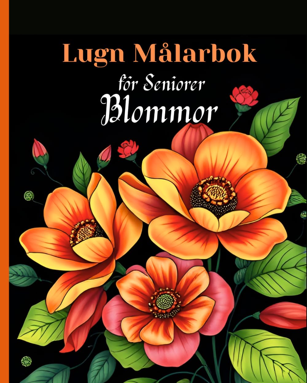 ler totalmente Lugn Målarbok för Seniorer – Blommor: Tydliga stora bilder med enkla former för avslappning och lätt färgläggning från 60+ (Swedish Edition)