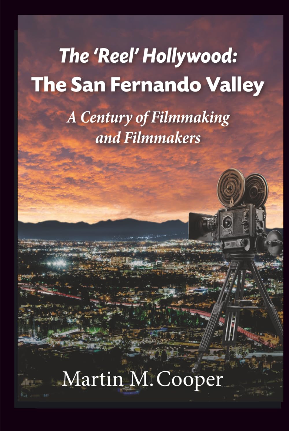 ler totalmente The 'Reel' Hollywood: The San Fernando Valley - A Century of Filmmaking and Filmmakers
