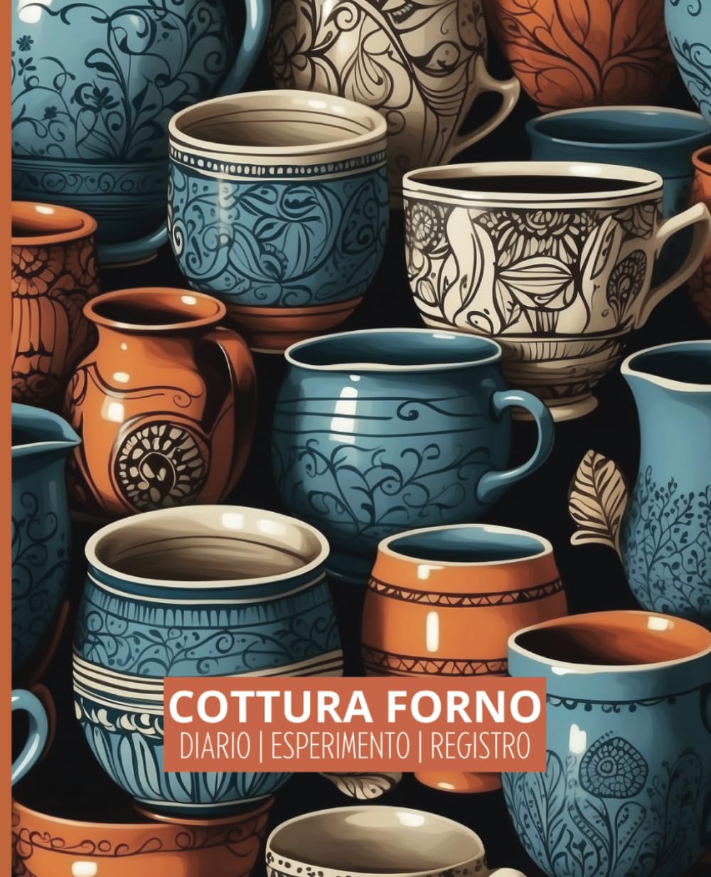 Diario di Cottura in Forno per Ceramica: Registro Sperimentale per Principianti e Ceramisti Professionisti per Organizzare i Risultati delle Cotture - Regalo Perfetto per i Ceramisti (Italian Edition) baixar o livro de graça
