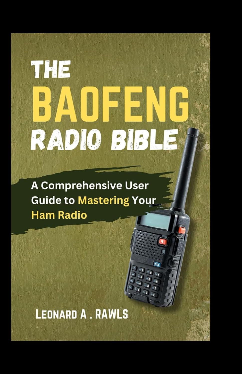The Baofeng Radio Bible: A Comprehensive User Guide to Mastering Your Ham Radio baixar o livro de graça