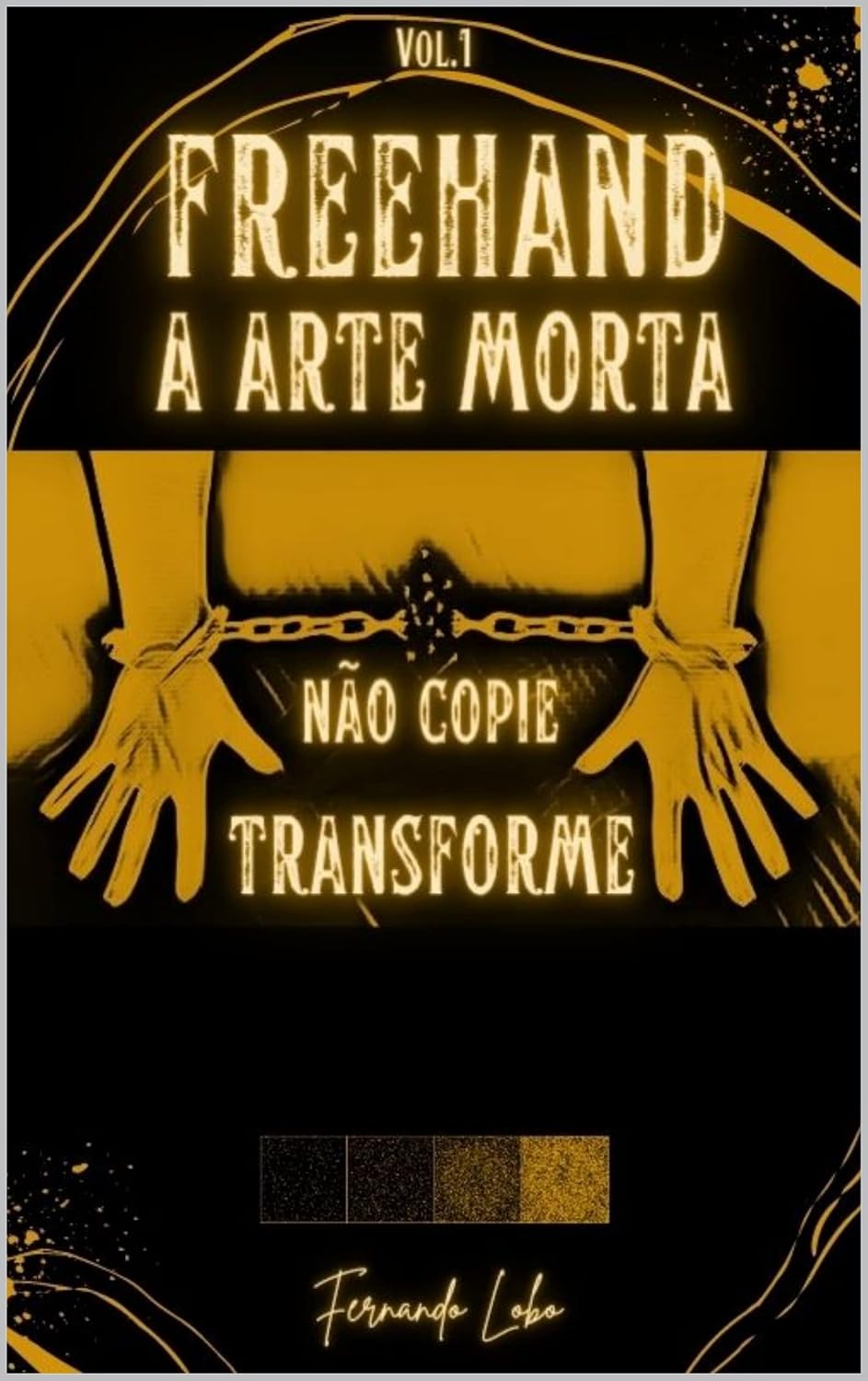 FREEHAND A ARTE MORTA - NÃO COPIE TRANSFORME VOL1/3 (FREEHAND A ARTE MORTA - NÃO COPIE,TRANSFORME VOL1/3 Livro 1) baixar o livro de graça