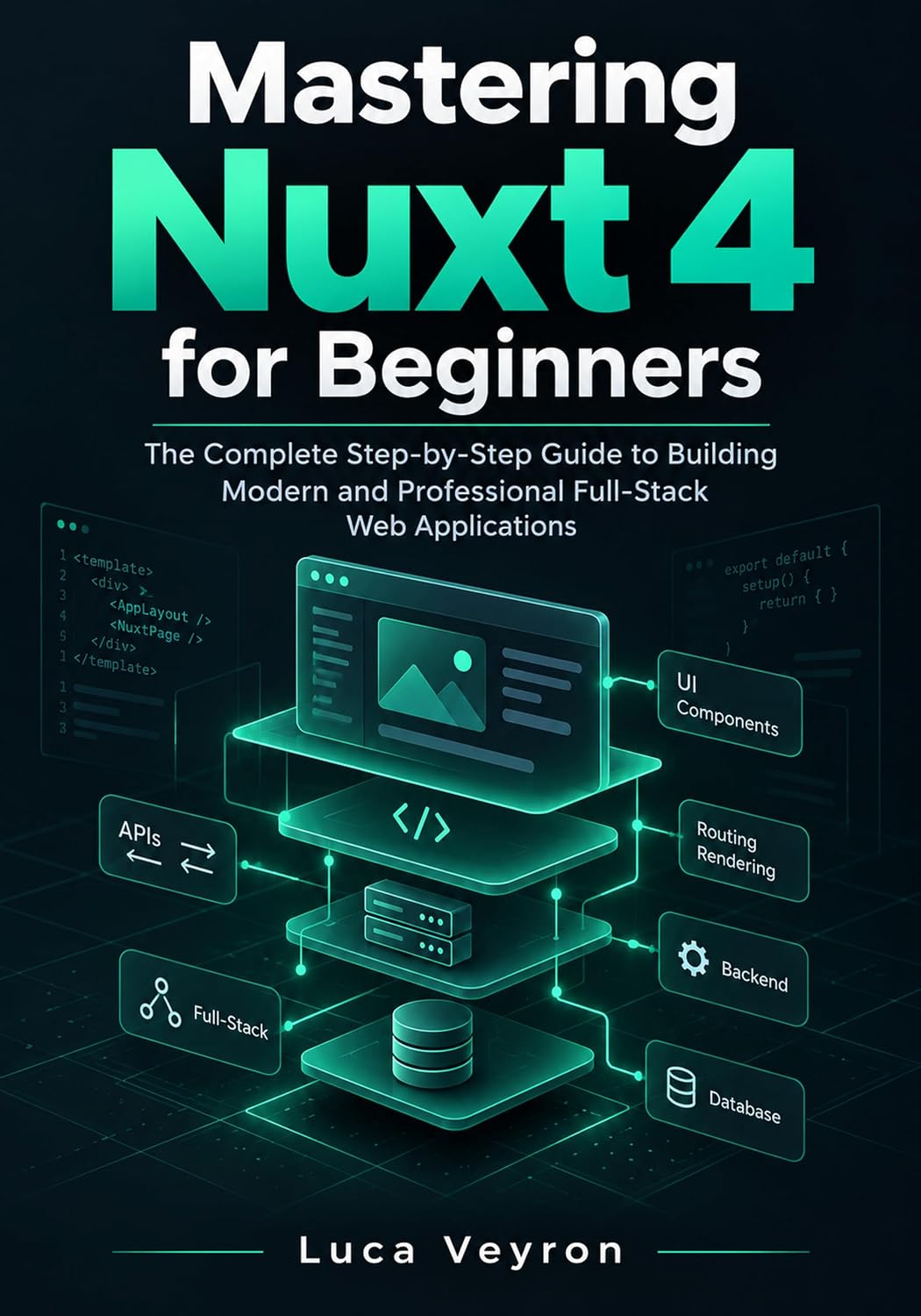 capítulo por capítulo baixar Mastering Nuxt 4 for Beginners: The Complete Step-by-Step Guide to Building Modern and Professional Full-Stack Web Applications (English Edition)