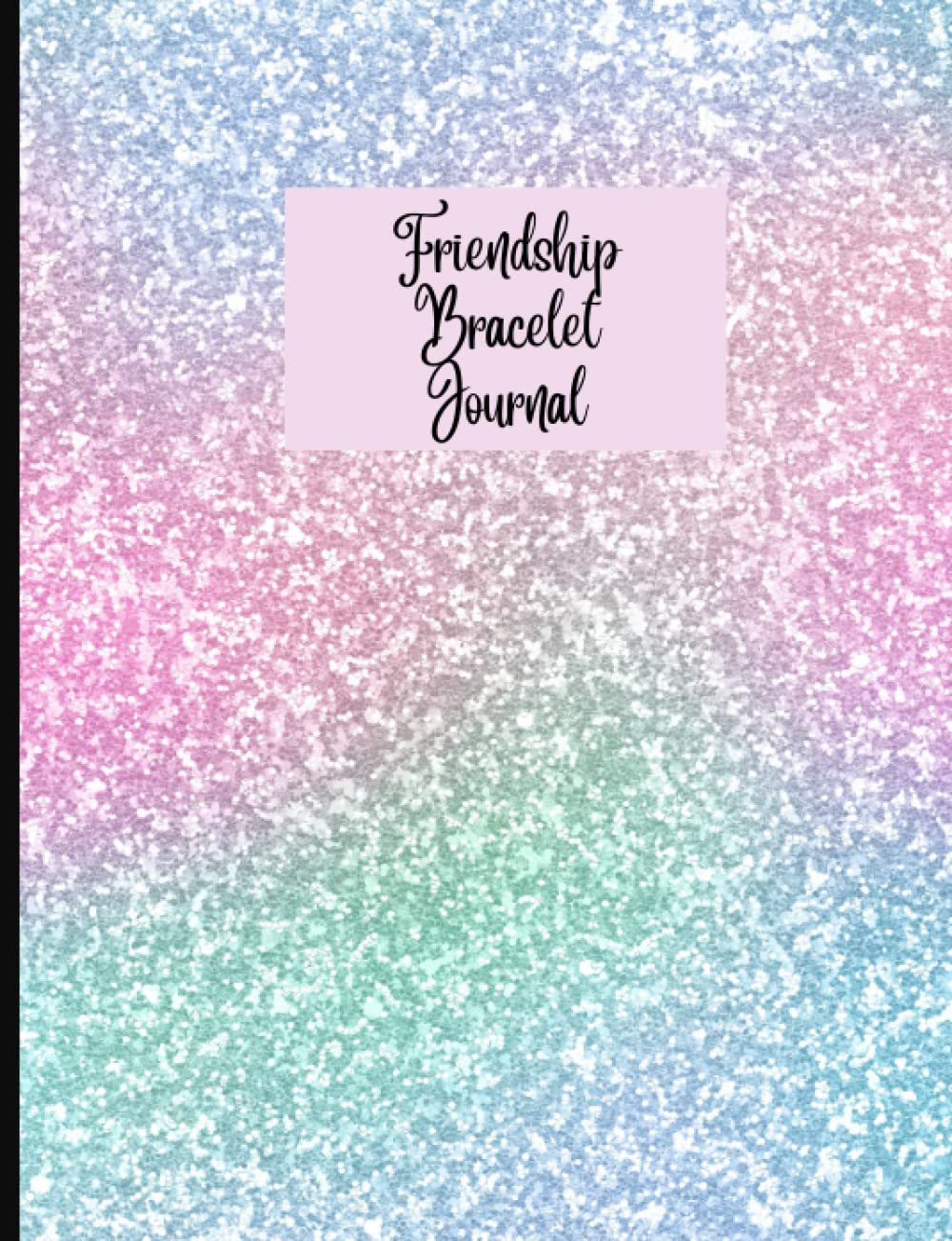 Friendship Bracelet Journal: Graph Paper Journal For Creating And Recording Your Own Alpha Friendship Bracelet Patterns Sparkle Aesthetic baixar livro de graça