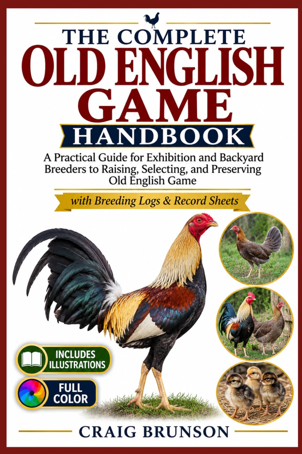 capítulo por capítulo baixar The Complete Old English Game Handbook: A Practical Guide for Exhibition and Backyard Breeders to Raising, Selecting, and Preserving Old English Game — with Breeding Logs & Record Sheets