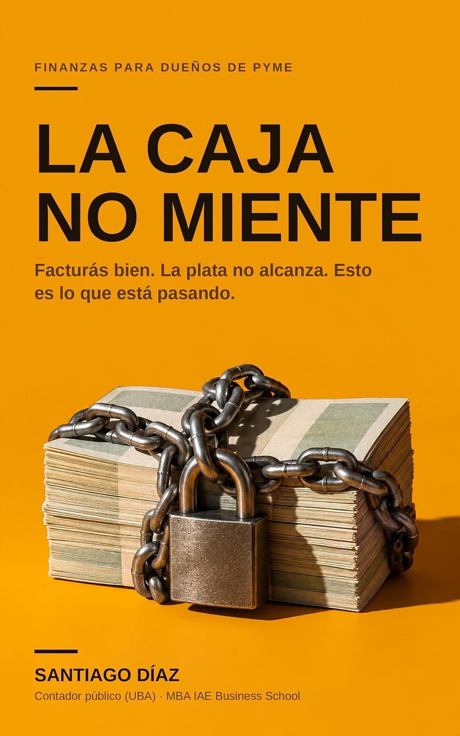 La caja no miente: Cómo entender de una vez qué le pasa a tu empresa y sacar la plata que quedó atrapada adentro (Spanish Edition) baixar livro de graça