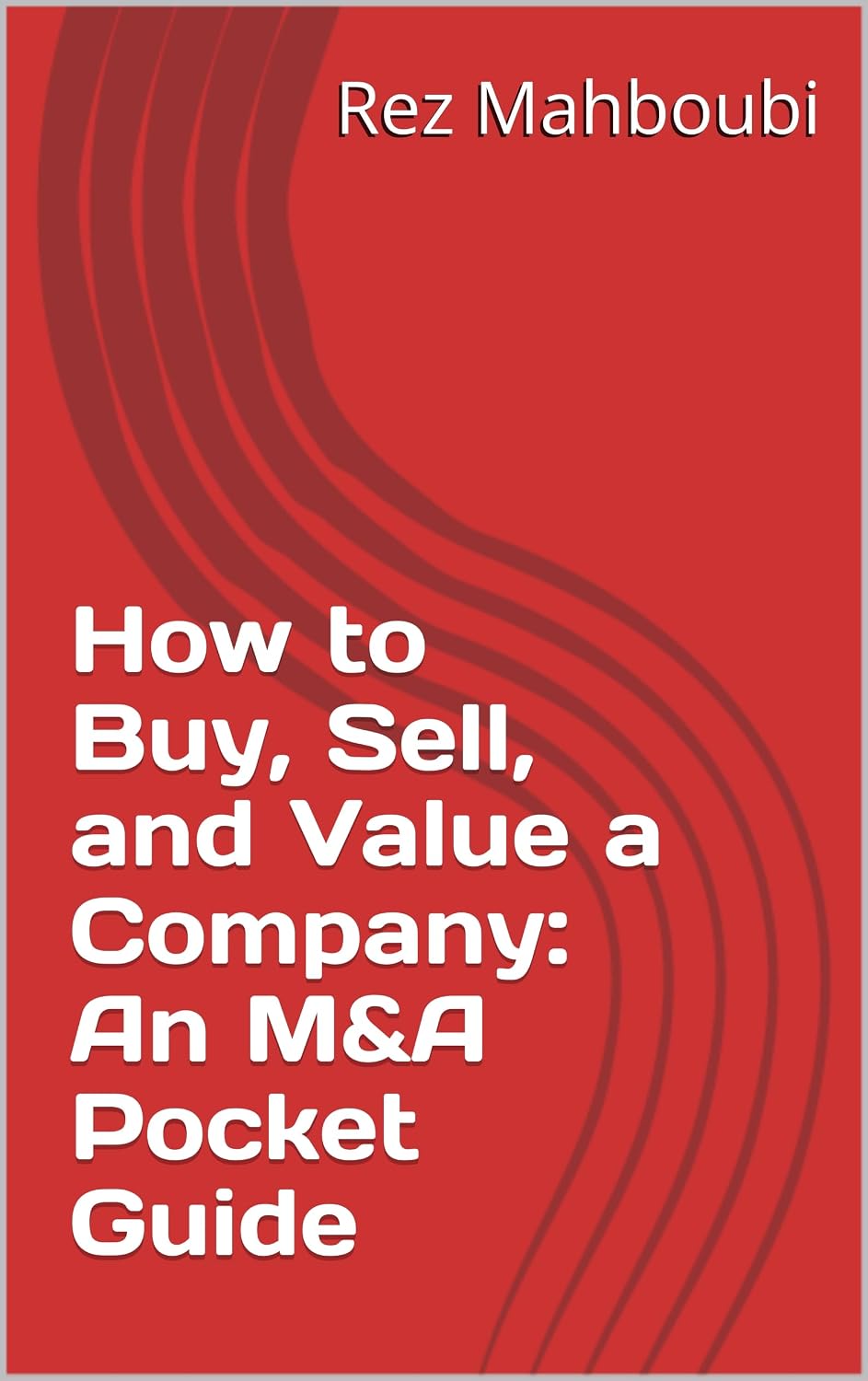 How to Buy, Sell, and Value a Company: An M&A Pocket Guide (M&A Pocket Guides) (English Edition) baixar livro de graça