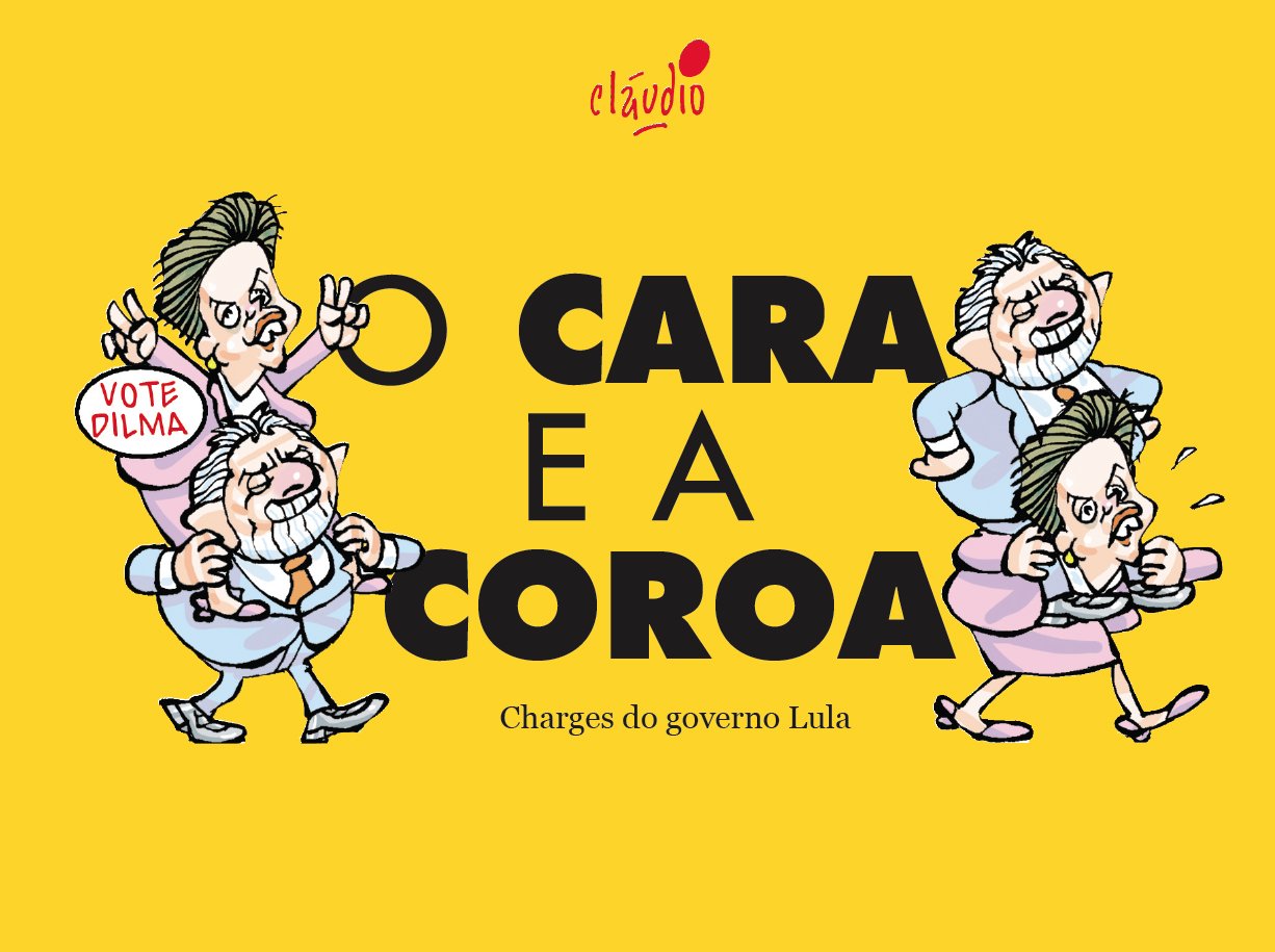 O Cara e a Coroa (Humor da Era Lula Livro 4) baixar livro de graça