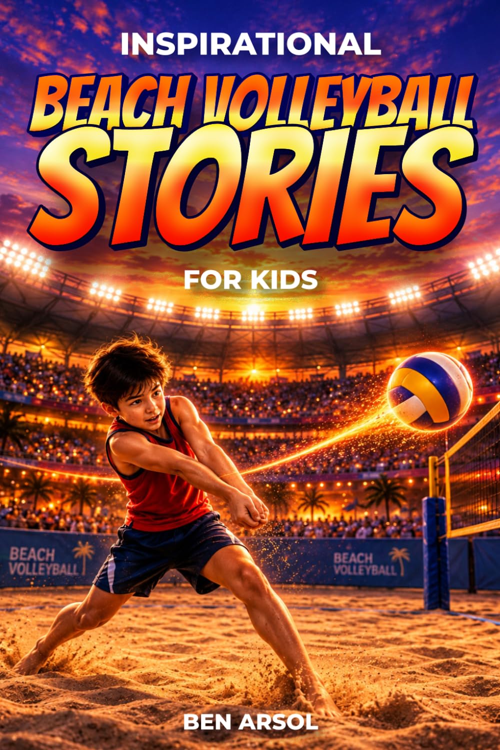 ler totalmente Inspirational Beach Volleyball Stories for Kids: 15 Inspiring True Beach Volleyball Stories for Young Readers with Lessons in Courage and Teamwork