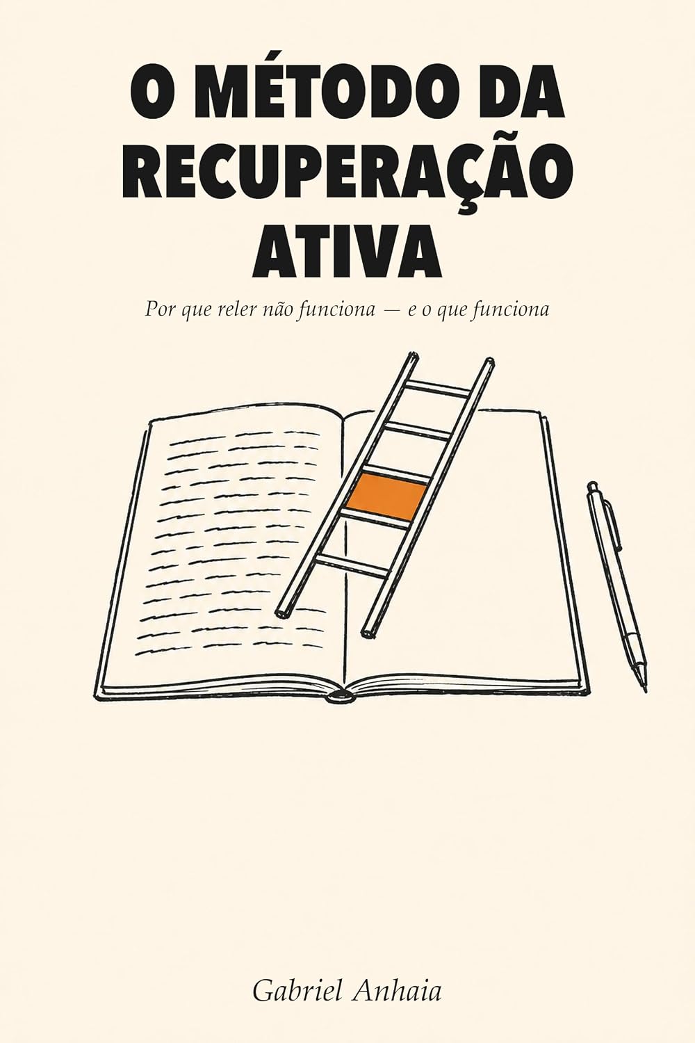 O Método da Recuperação Ativa: Por que reler não funciona - e o que funciona (actually learn - pt-br) baixar o livro de graça