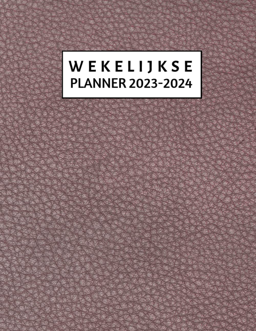 wekelijkse planner 2023-2024: 2023-2024 Schema Van Twee Jaar, Maandelijks Wekelijks, Kalenderdiagram Van 24 Maanden, Van 2023 Januari Tot 2024 December, Dagtabel. (Dutch Edition) baixar livro de graça