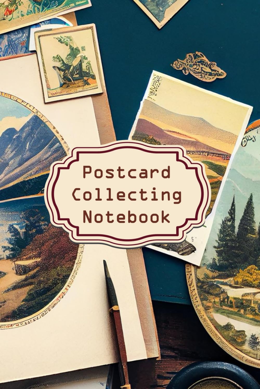Postcard Collecting Notebook: Preserving Memories Postcard Collecting Notebook and Journal For Postcard Collecting lover