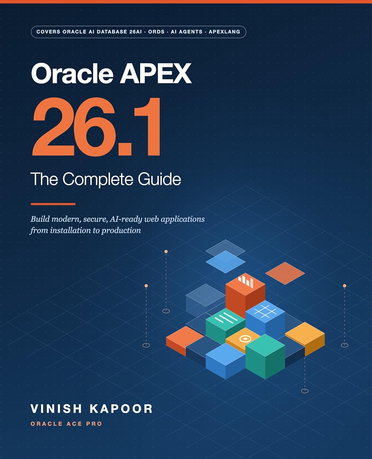 Oracle APEX 26.1: The Complete Guide: Build Modern, Secure, AI-Ready Web Applications from Installation to Production (English Edition) baixar o livro de graça