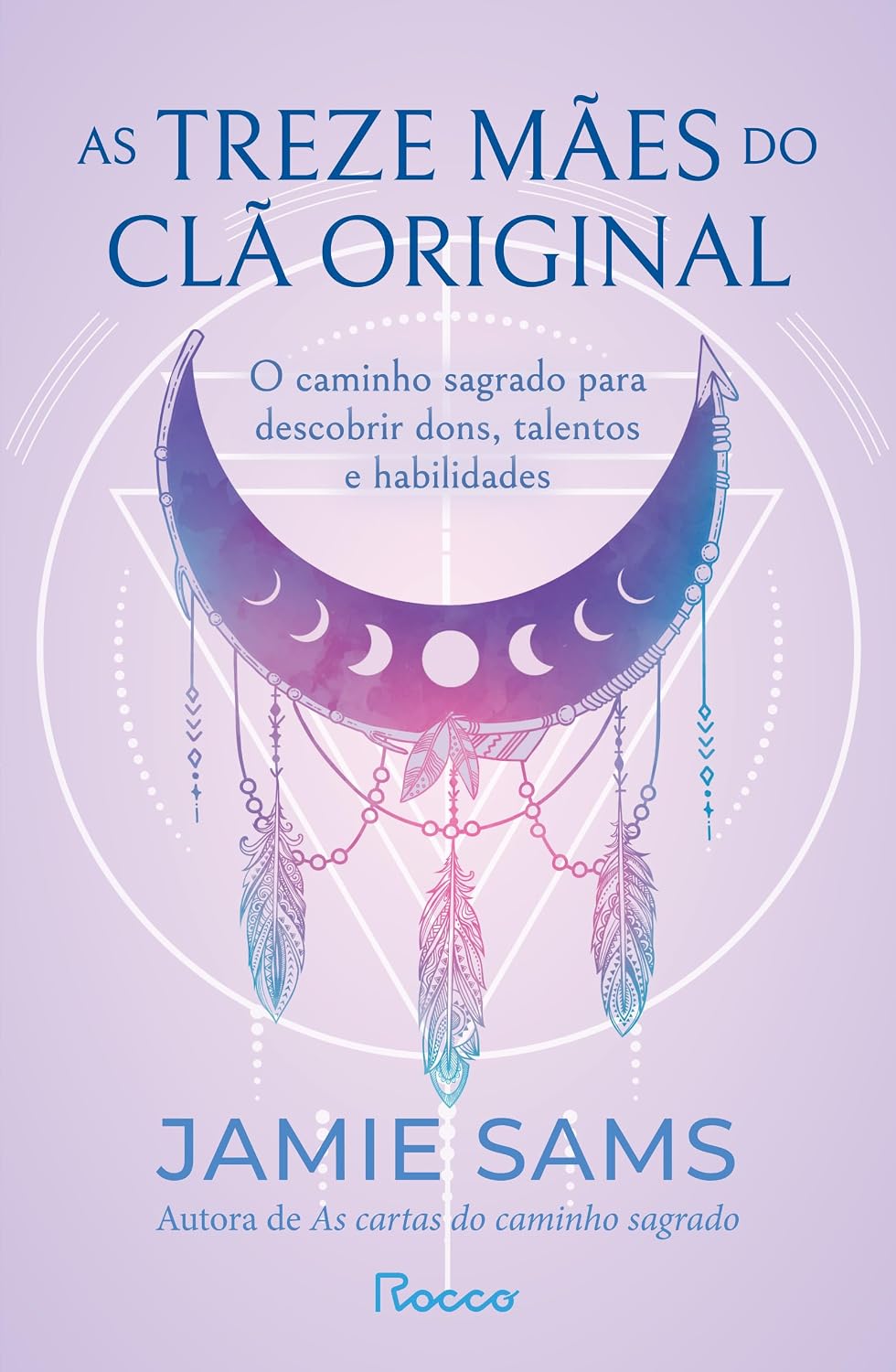 As Treze Mães do Clã Original: O caminho sagrado para descobrir dons, talentos e habilidades baixar o livro de graça