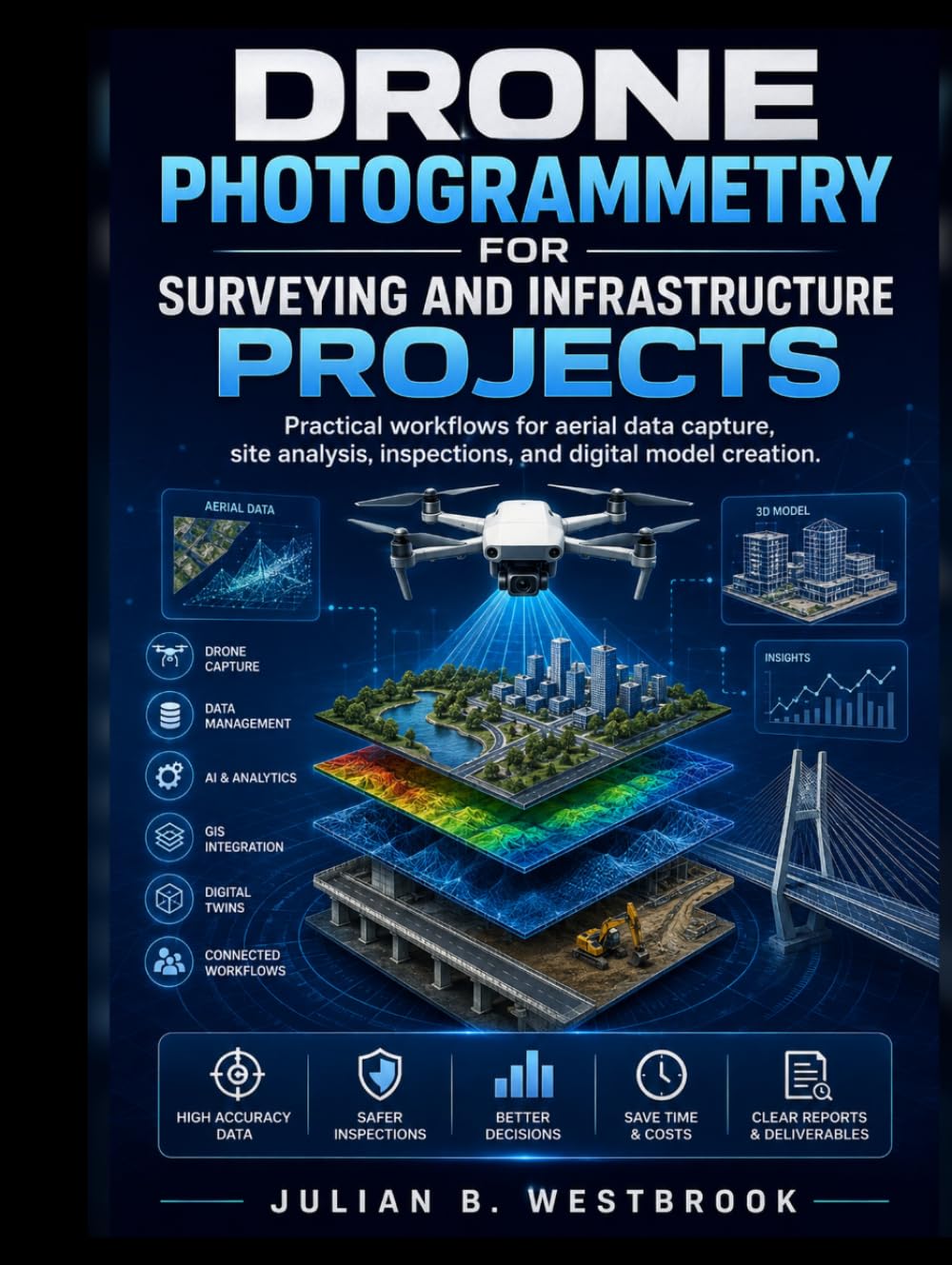 capítulo por capítulo baixar Drone Photogrammetry for Surveying and Infrastructure Projects: Practical workflows for aerial data capture, site analysis, inspections, and digital model creation.