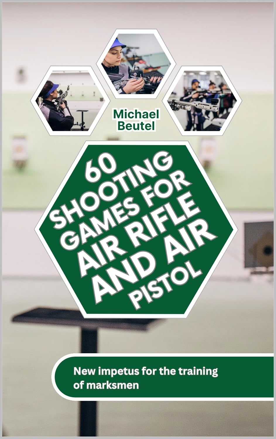 ler totalmente 60 shooting games for air rifle and air pistol: New impetus for the training of marksmen (Shoot Better. Train Smarter. – The Air Rifle & Air Pistol Training Collection Book 2) (English Edition)