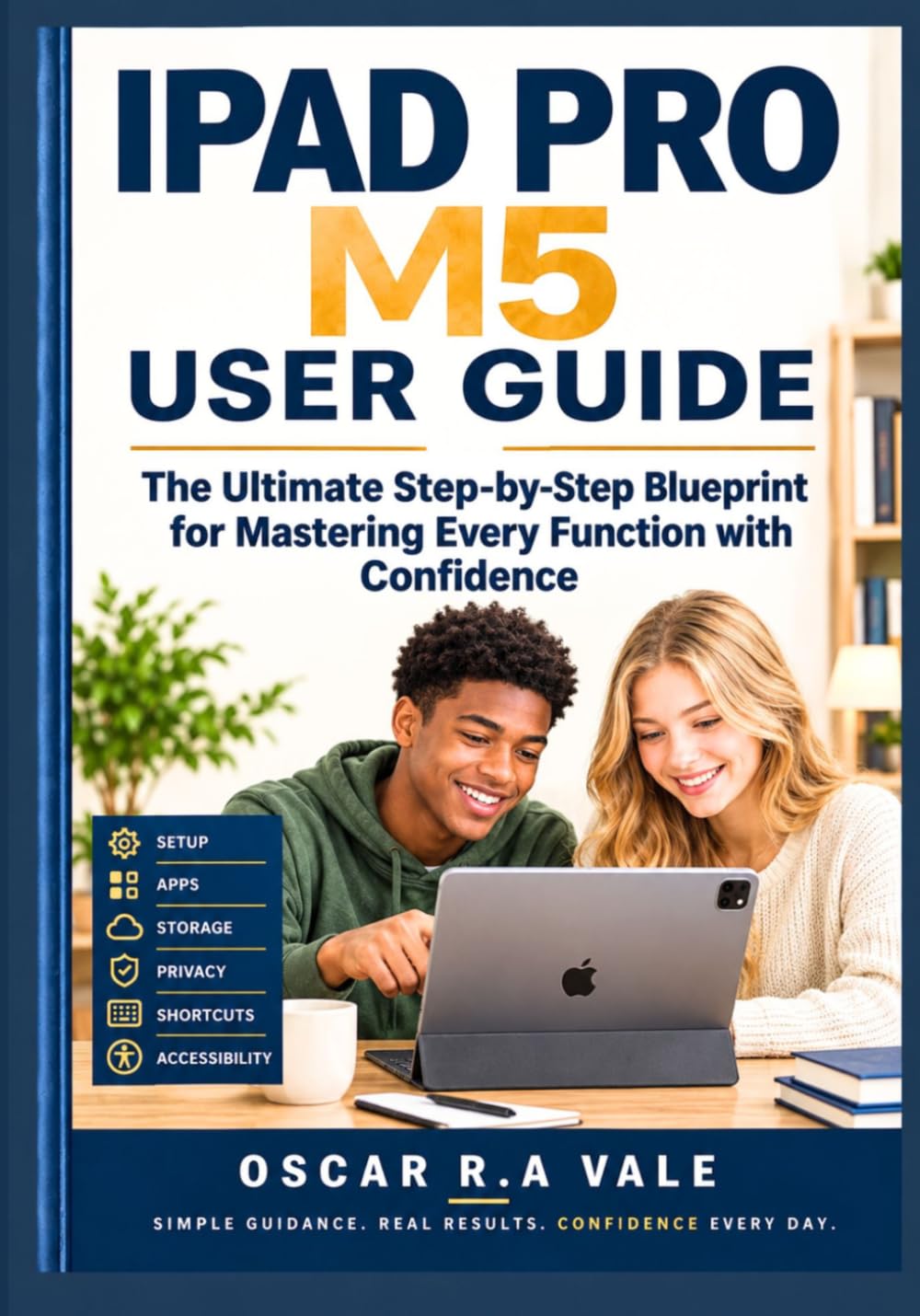 capítulo por capítulo baixar IPAD PRO M5 USER GUIDE: The Ultimate Step-by-Step Blueprint for Mastering Every Function with Confidence
