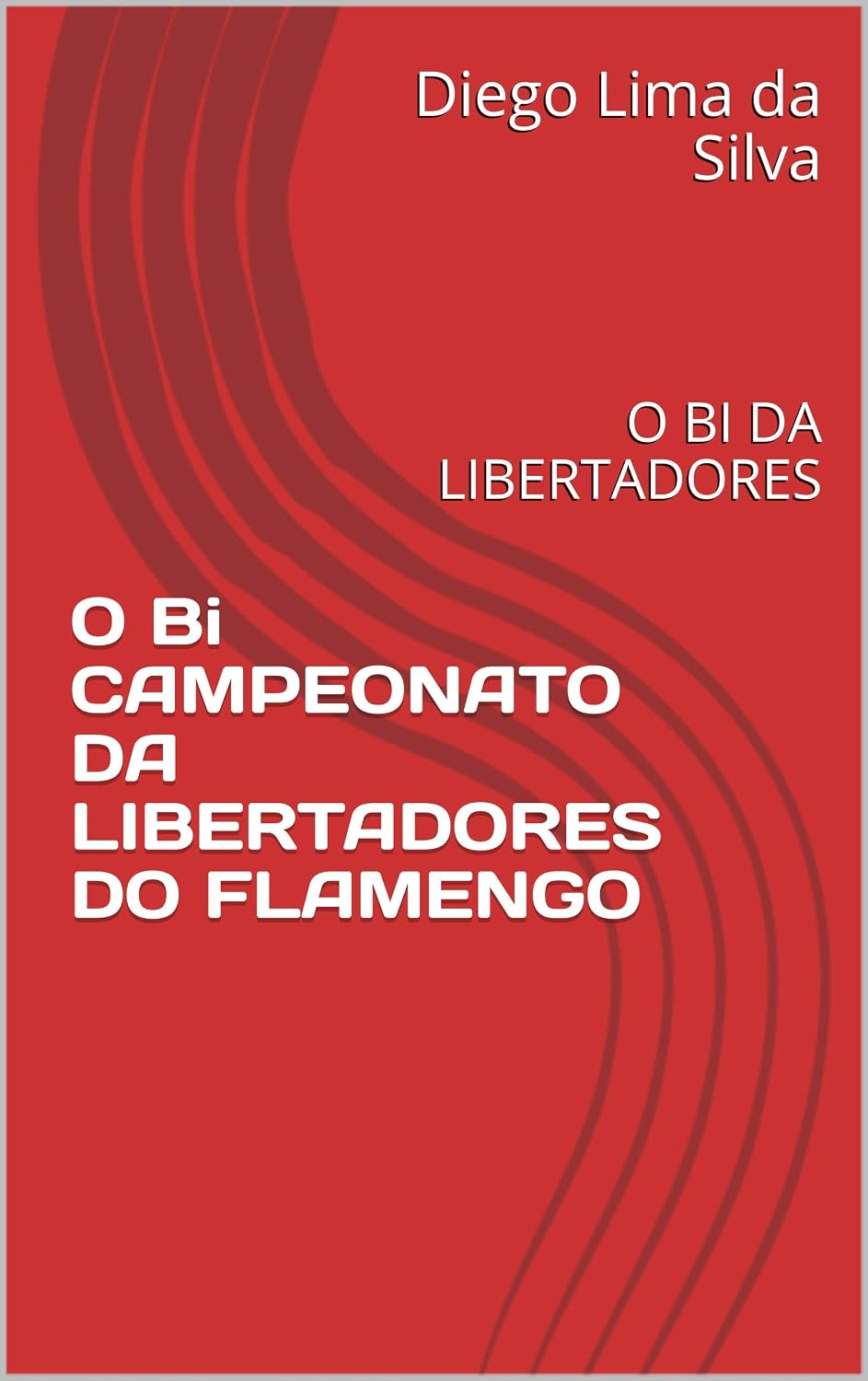 ler totalmente O Bi CAMPEONATO DA LIBERTADORES DO FLAMENGO: O BI DA LIBERTADORES