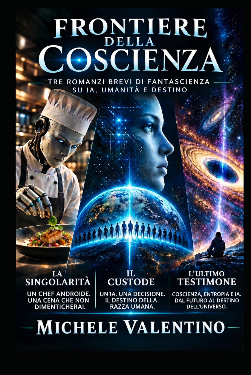 Frontiere della Coscienza: Tre Romanzi brevi di Fantascienza su IA, Umanità e Destino (Italian Edition)