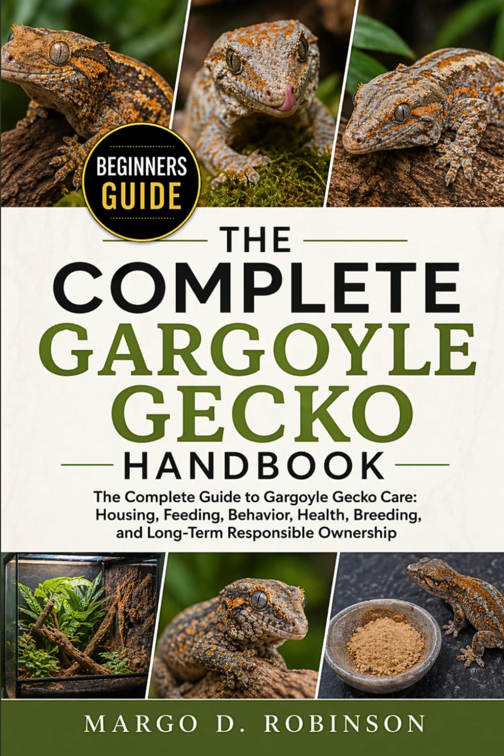 The Complete Gargoyle Gecko Handbook: The Complete Guide to Gargoyle Gecko Care: Housing, Feeding, Behavior, Health, Breeding, and Long-Term Responsible Ownership baixar o livro de graça