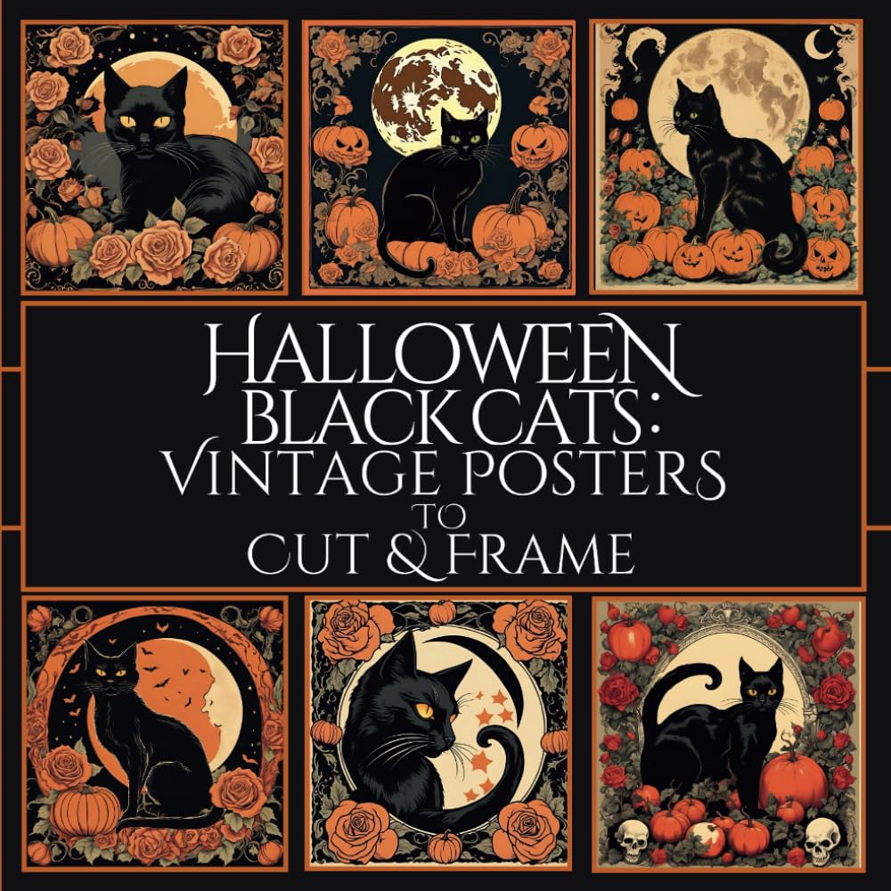 ler totalmente Halloween Black Cats: Vintage Posters To Cut & Frame: The Perfect Solution for Easy Decorating & Gifting This Halloween! Just Cut, Frame & Hang/Gift.... Presents, Party Decorations & Party Favours