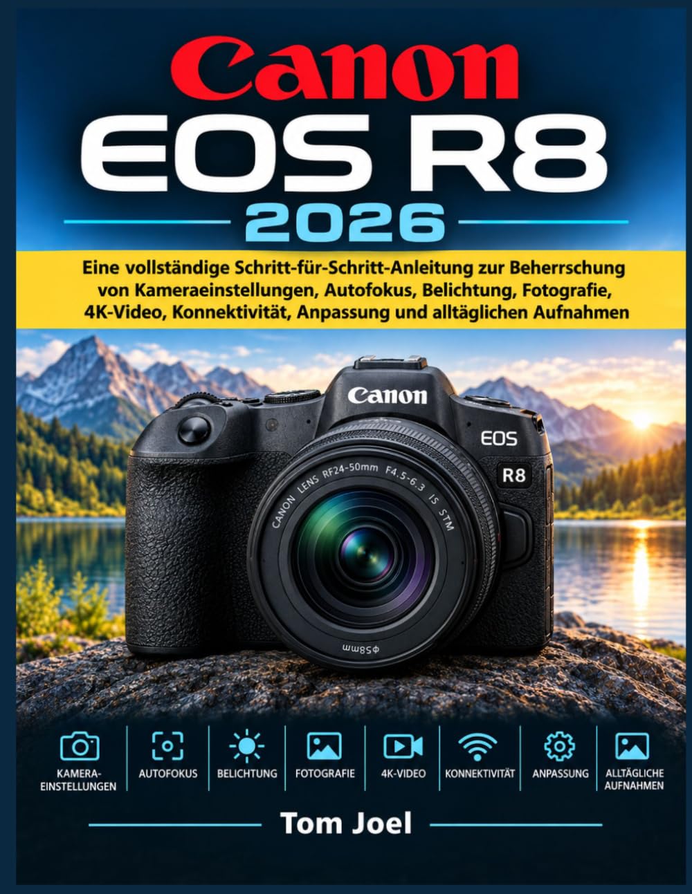 ler totalmente CANON EOS R8 2026: Eine vollständige Schritt-für-Schritt-Anleitung zur Beherrschung von Kameraeinstellungen, Autofokus, Belichtung, Fotografie,... und alltäglichen Aufnahmen (German Edition)