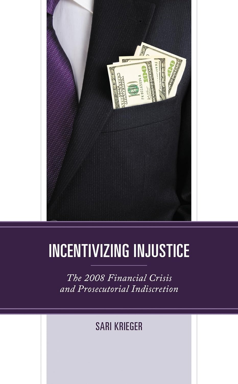 Incentivizing Injustice: The 2008 Financial Crisis and Prosecutorial Indiscretion (English Edition) baixar livro de graça