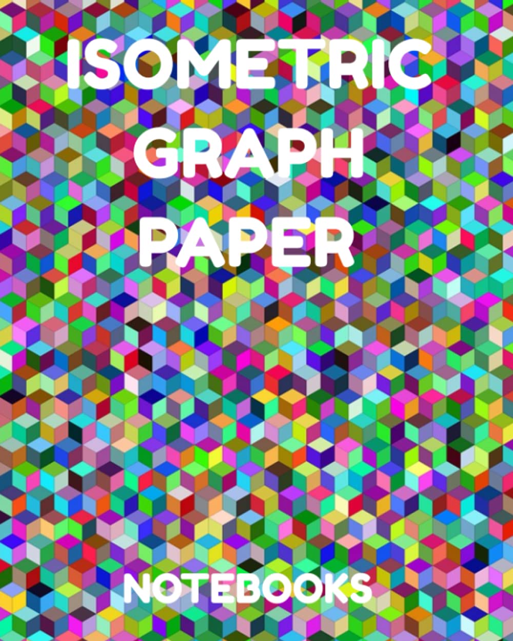 Isometric Graph Paper Notebooks: Isometric Graph Paper, Isometric Paper Pad | 8 x 10 | 120 pages | Matte Cover baixar o livro de graça