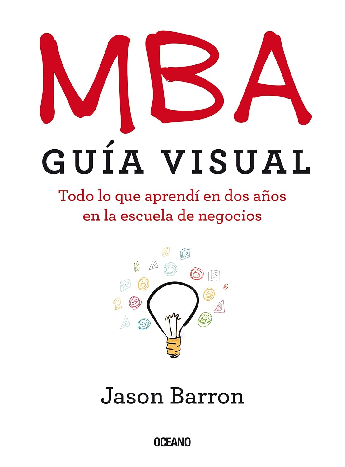capítulo por capítulo baixar MBA: Guía visual. Todo lo que aprendí en dos años en la escuela de negocios (Alta Definición) (Spanish Edition)