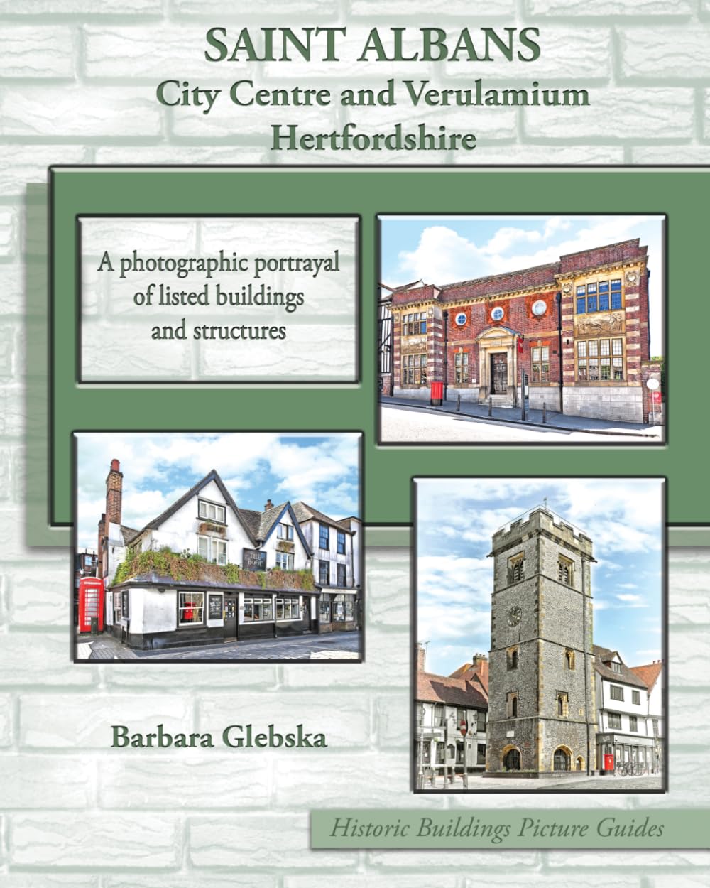 SAINT ALBANS City Centre and Verulamium Hertfordshire: A photographic portrayal of listed buildings and structures baixar o livro de graça