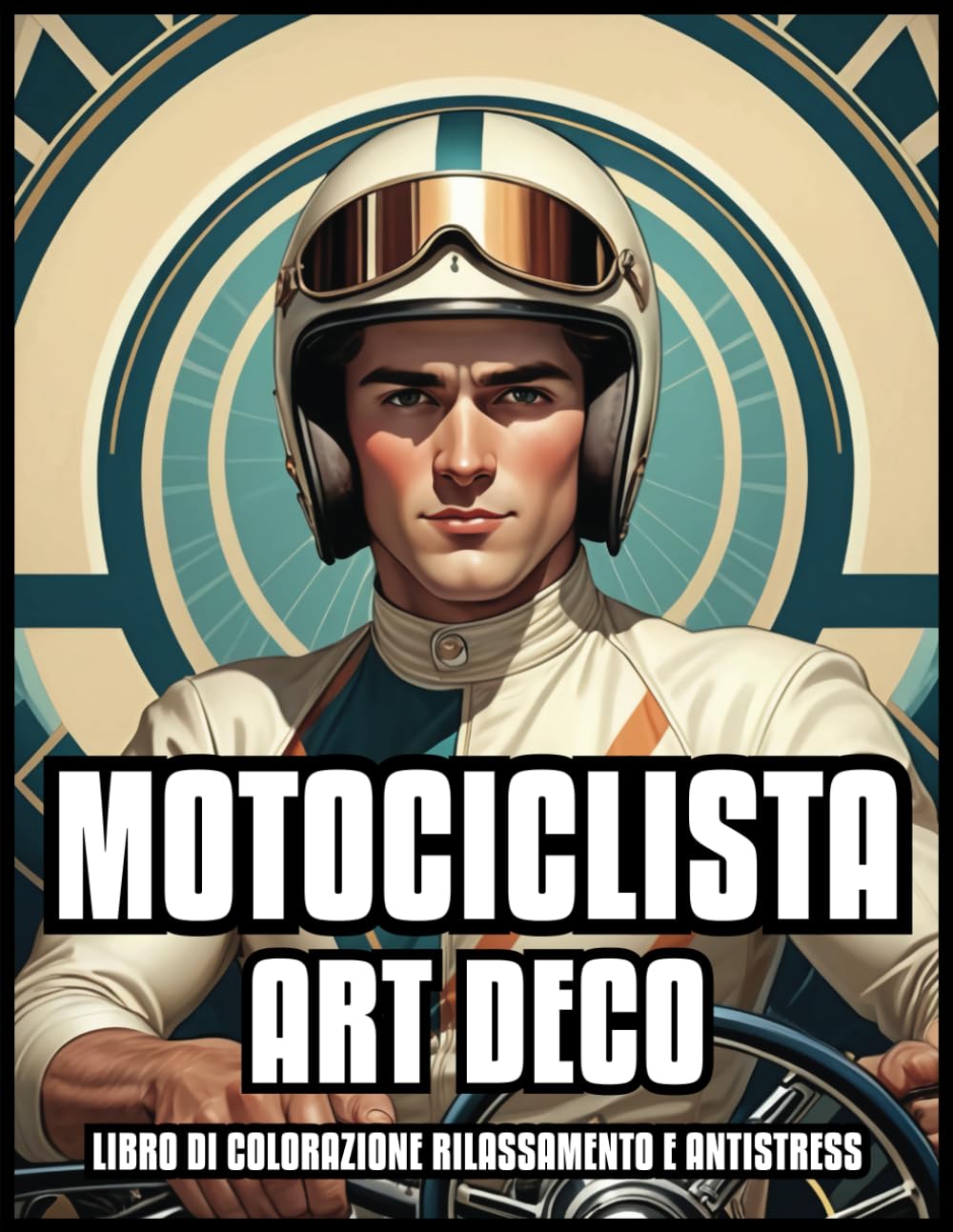 ler totalmente LIBRO DA COLORARE ART DECO PER MOTOCICLISTI RELAX E RILIEVO DELLO STRESS: Illustrazioni di motociclette vintage classiche per adulti e adolescenti |... | 60 PAGINE DA COLORARE (Italian Edition)