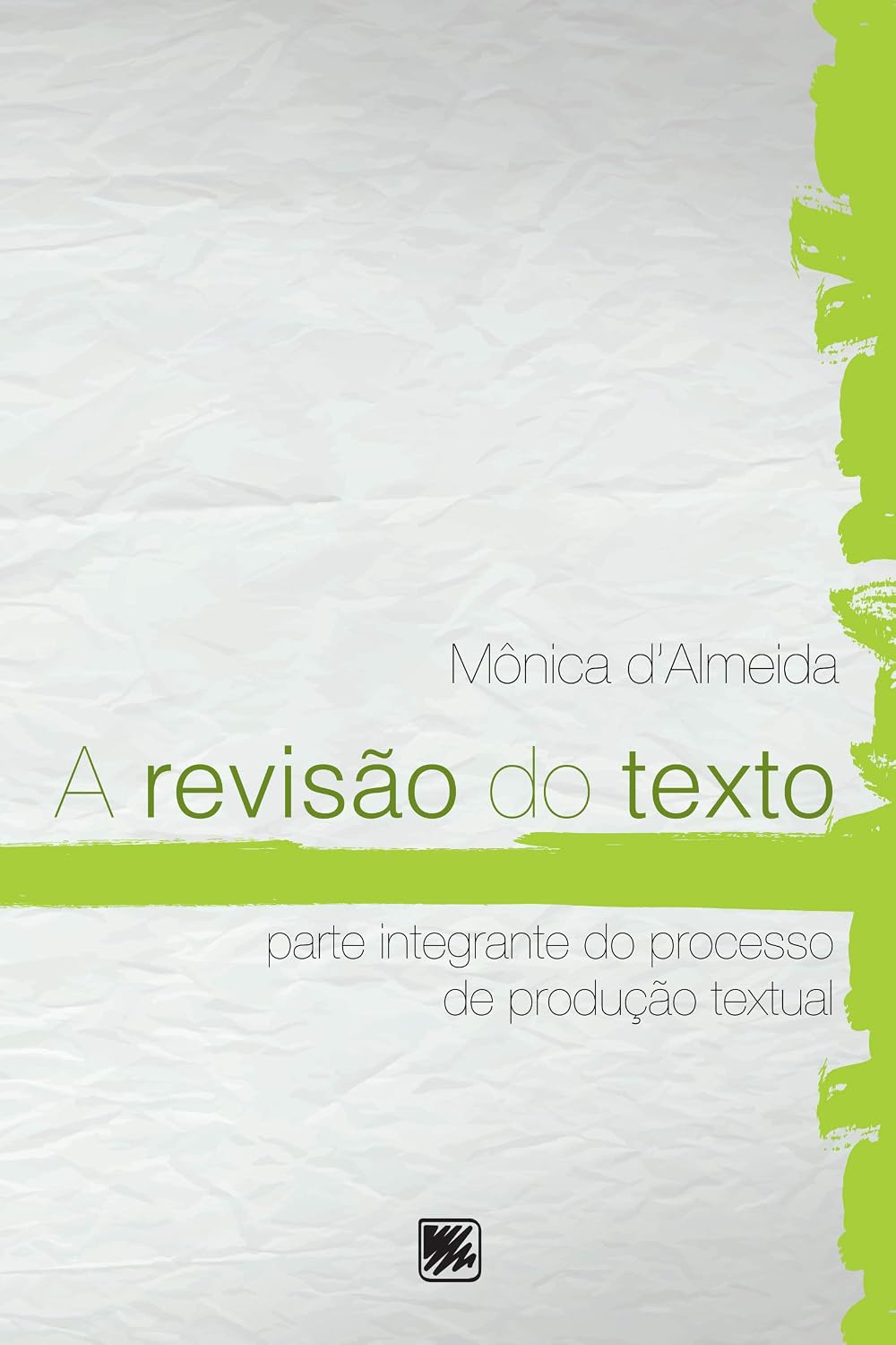 ler totalmente A revisão do texto – parte integrante do processo de produção textual