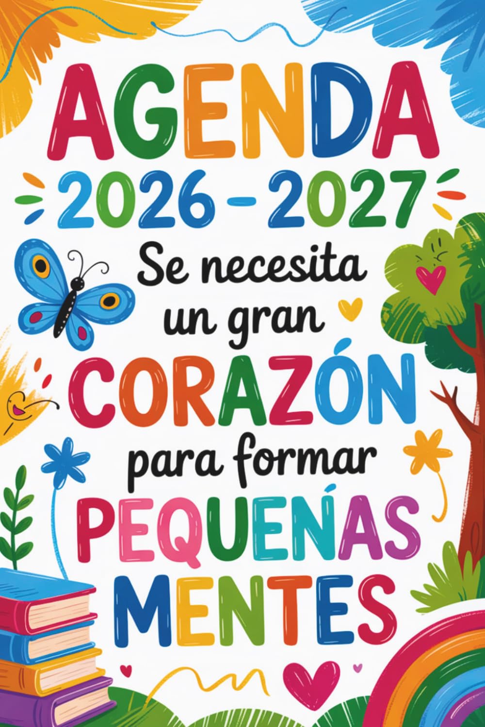 capítulo por capítulo baixar Se Necesita UN Gran Corazón Para Formar Pequeñas Mentes: Agenda Profesora 2026 2027 | Regalo Para Profesor (Spanish Edition)