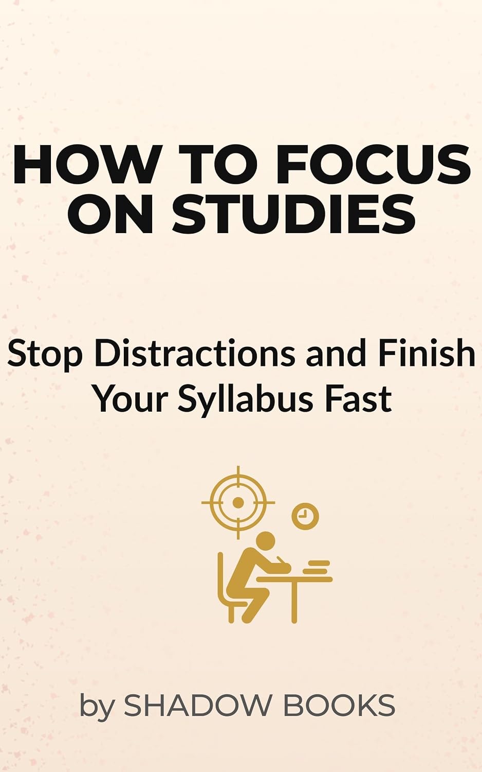ler totalmente How to Focus on Studies: Stop Distractions and Finish Your Syllabus Fast (English Edition)