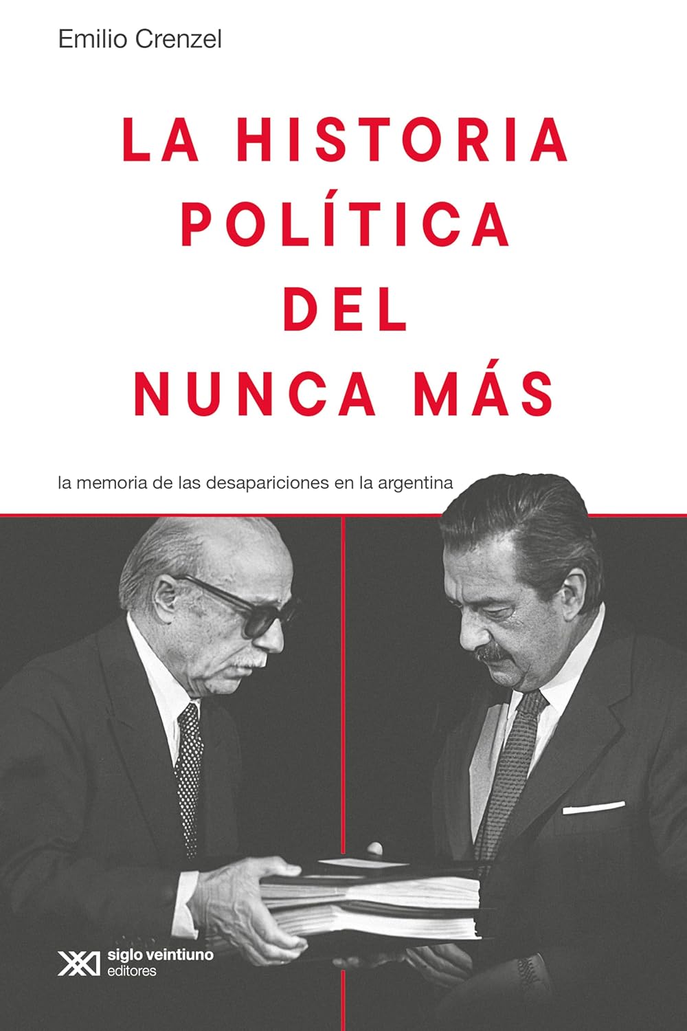 La historia política del Nunca Más: La memoria de las desapariciones en la Argentina (Pasados que Insisten) (Spanish Edition) baixar o livro de graça