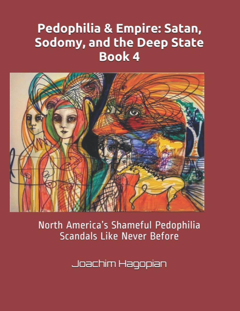Pedophilia & Empire: Satan, Sodomy, and the Deep State Book 4: North America's Shameful Pedophilia Scandals Like Never Before baixar o livro de graça