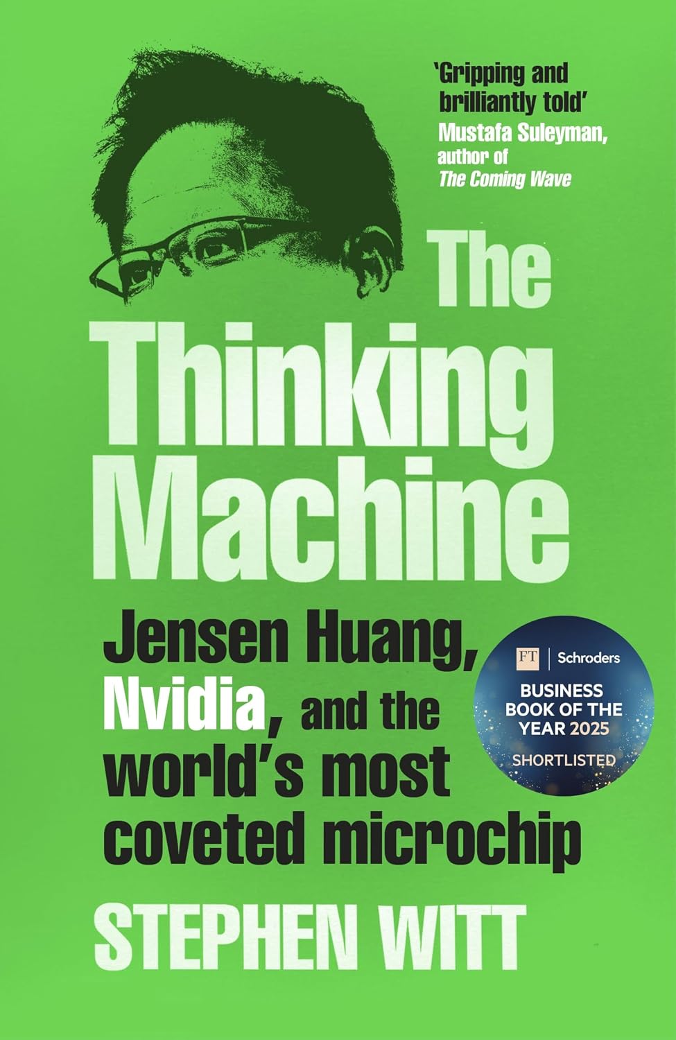 Thinking Machine: Jensen Huang, Nvidia, and the World's Most Coveted Microchip