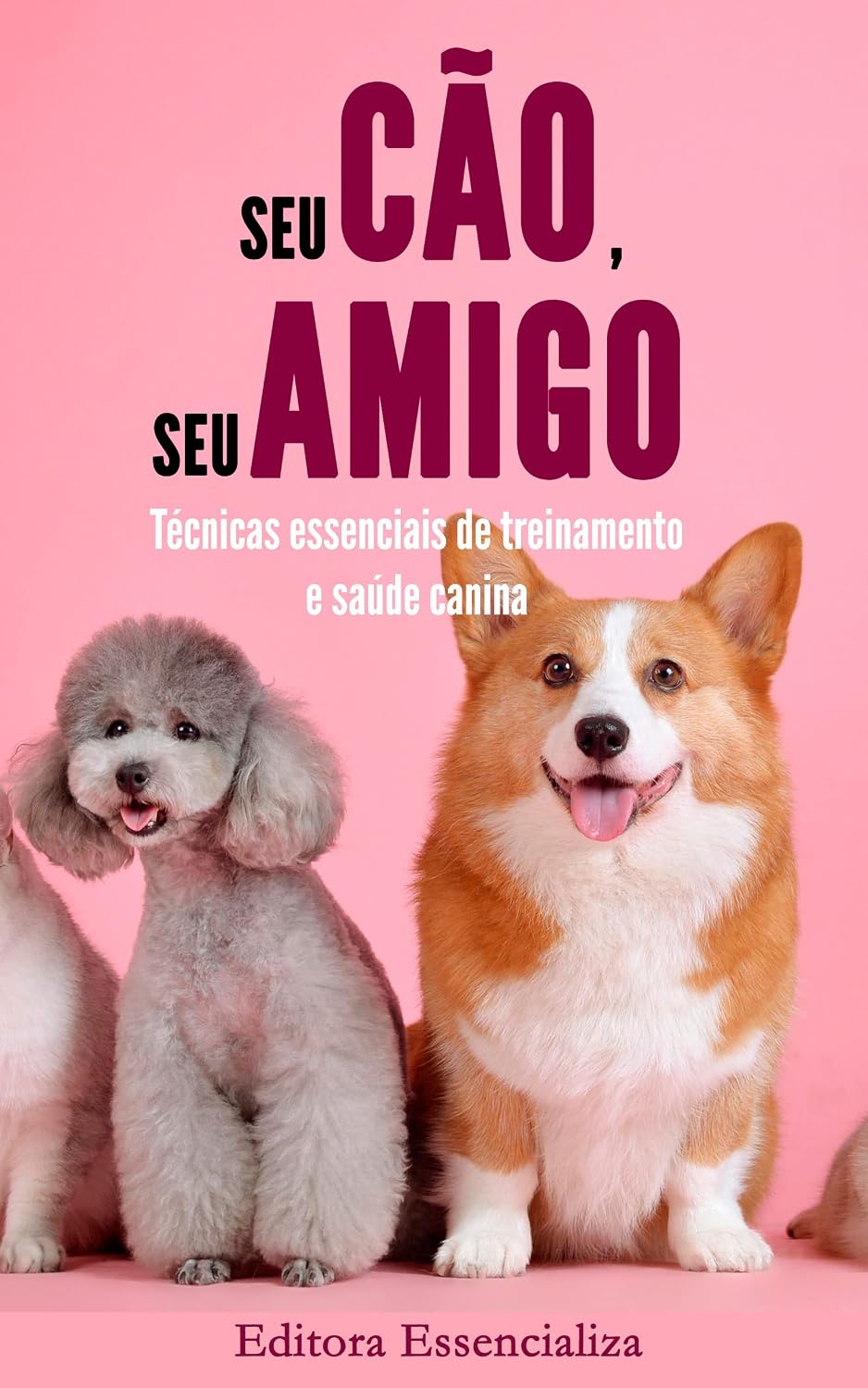 Seu cão, seu amigo: Técnicas essenciais de treinamento e saúde canina baixar o livro de graça