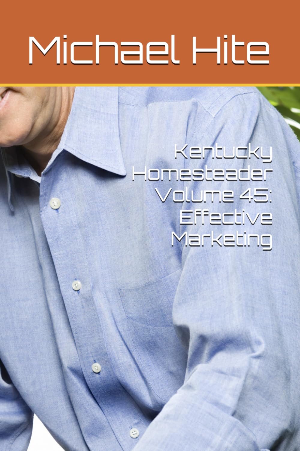 Kentucky Homesteader Volume 45: Effective Marketing baixar livro de graça