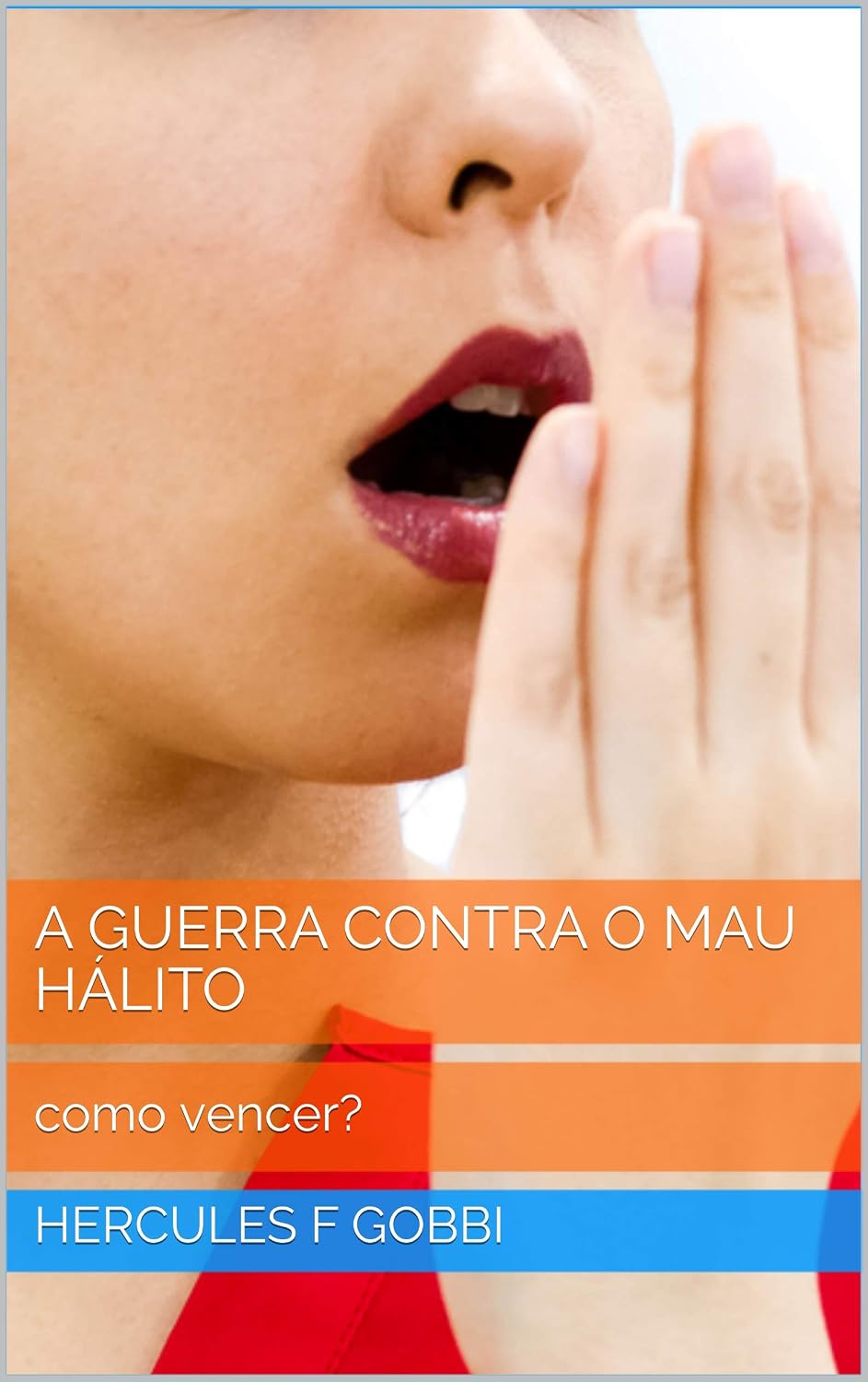 A Guerra contra o mau hálito: como vencer? baixar livro de graça