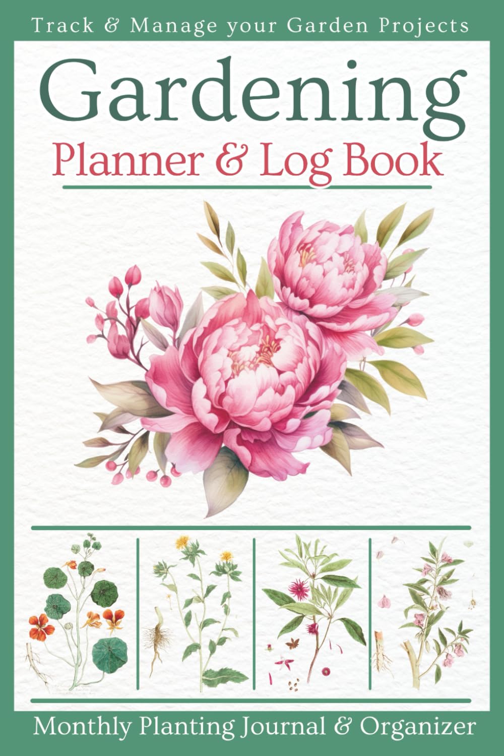 Garden Planner and Log Book: Complete Gardening Journal with Monthly Tasks, Seasonal Plans, Plant profiles, Plot Design, Tracking for vegetables, flowers, & fruit trees & much more. baixar livro de graça