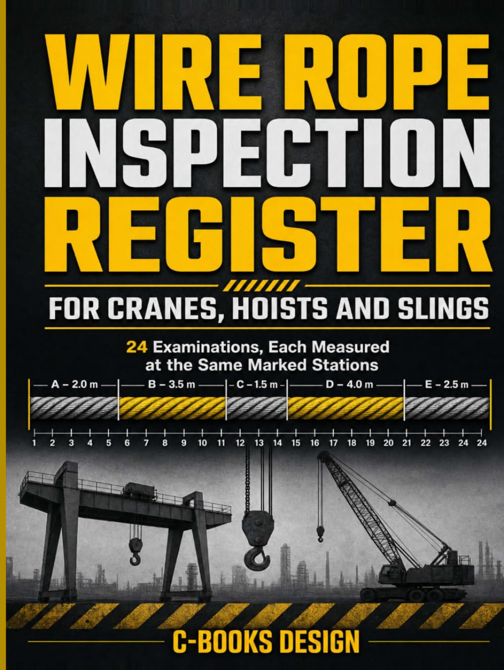 capítulo por capítulo baixar Wire Rope Inspection Register for Cranes, Hoists and Slings: 24 Examinations, Each Measured at the Same Marked Stations