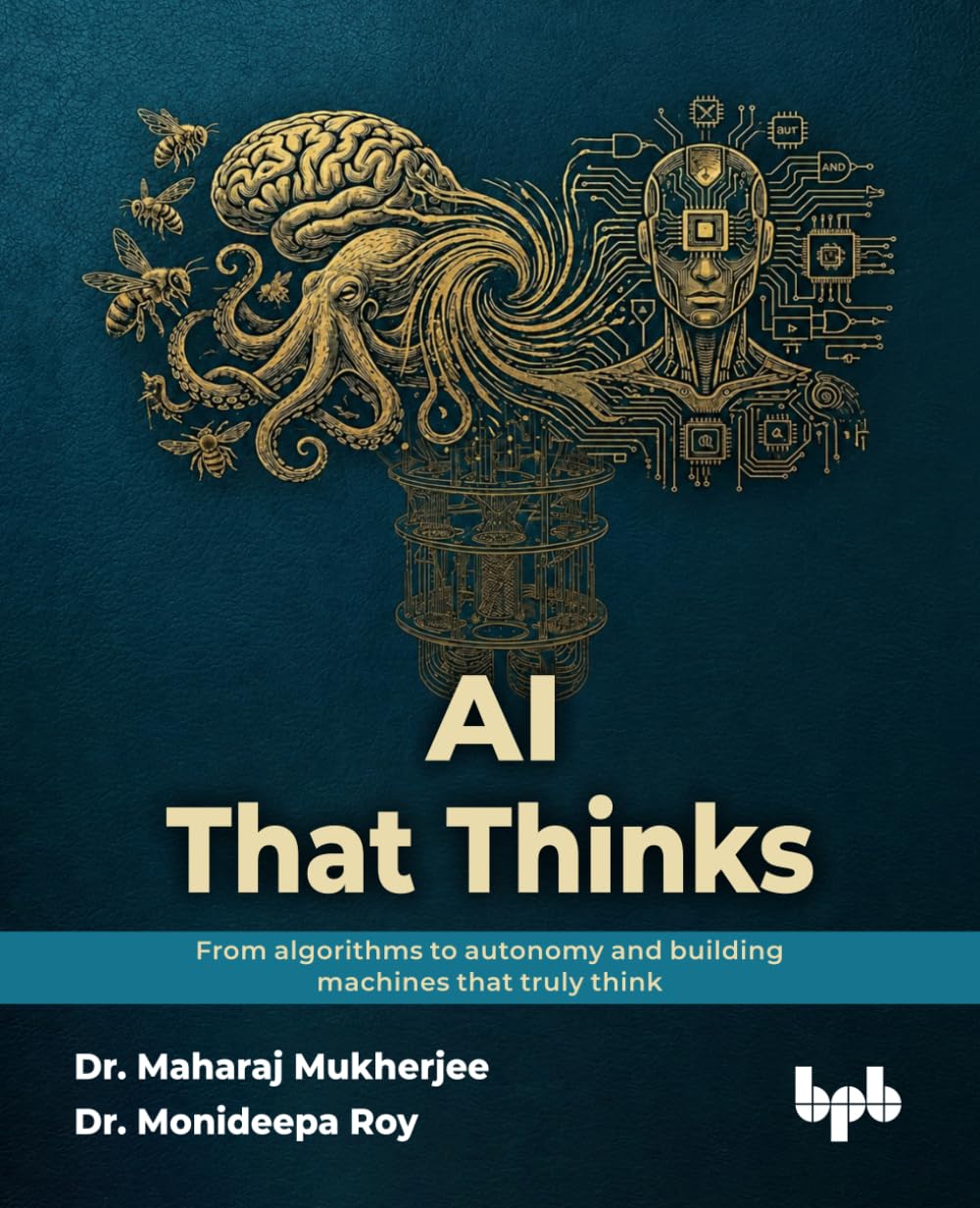 ler totalmente AI That Thinks: From algorithms to autonomy and building machines that truly think (English Edition)