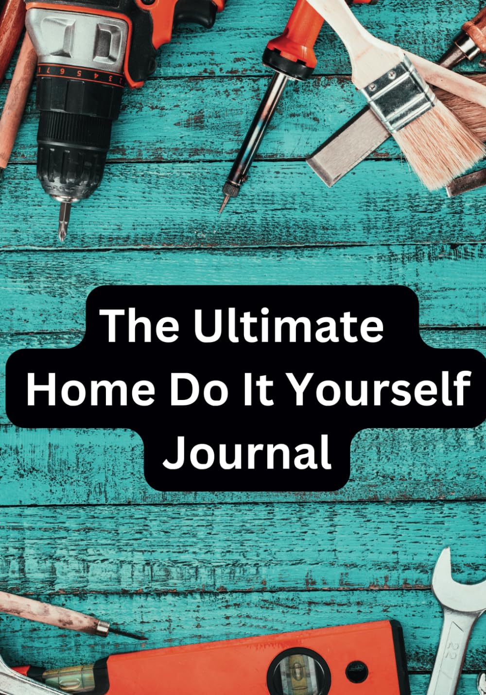 The Ultimate Home Do It Yourself Journal baixar o livro de graça