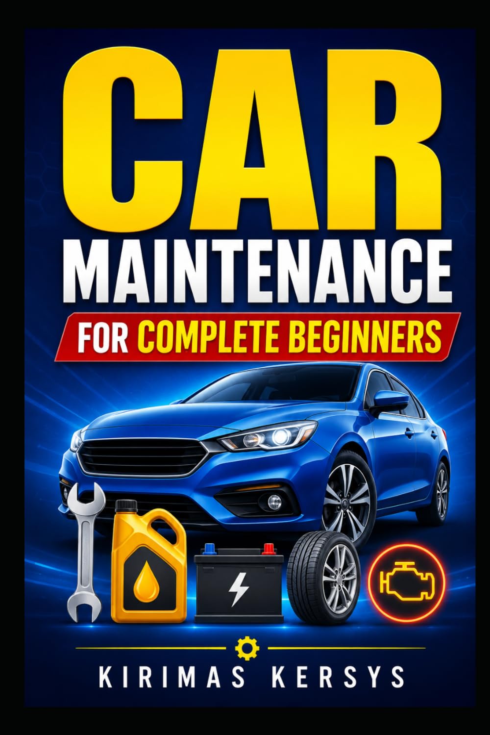 Car Maintenance for Complete Beginners: A Simple Step-by-Step Guide to Oil Changes, Tires, Brakes, Batteries, Fluids, Warning Lights, DIY Maintenance, and Avoiding Expensive Repairs baixar o livro de graça