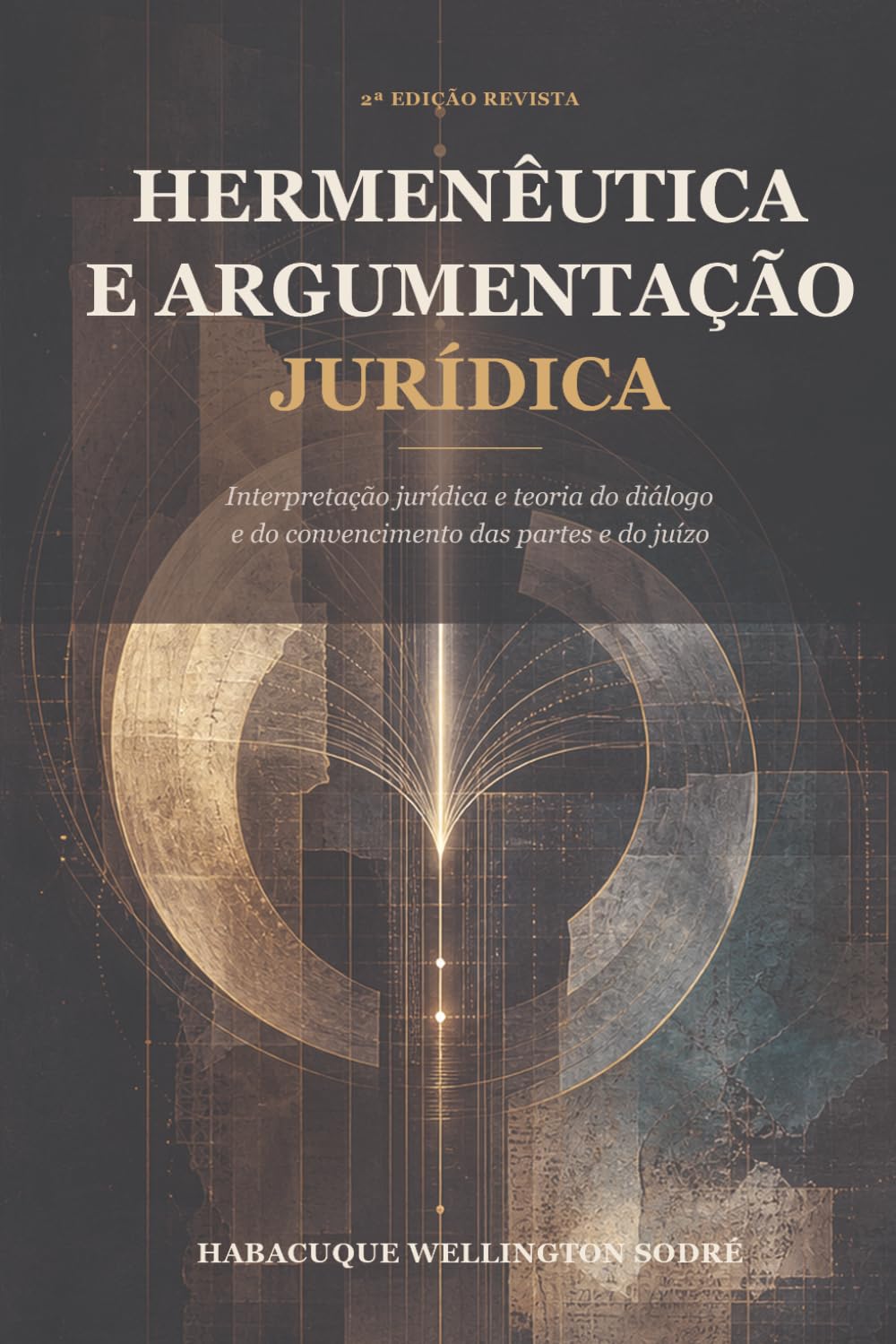 Hermenêutica E Argumentação Jurídica: Interpretação Juridica E Teoria Do Diálogo E Do Convencimento Das Partes E Do Juízo baixar livro de graça