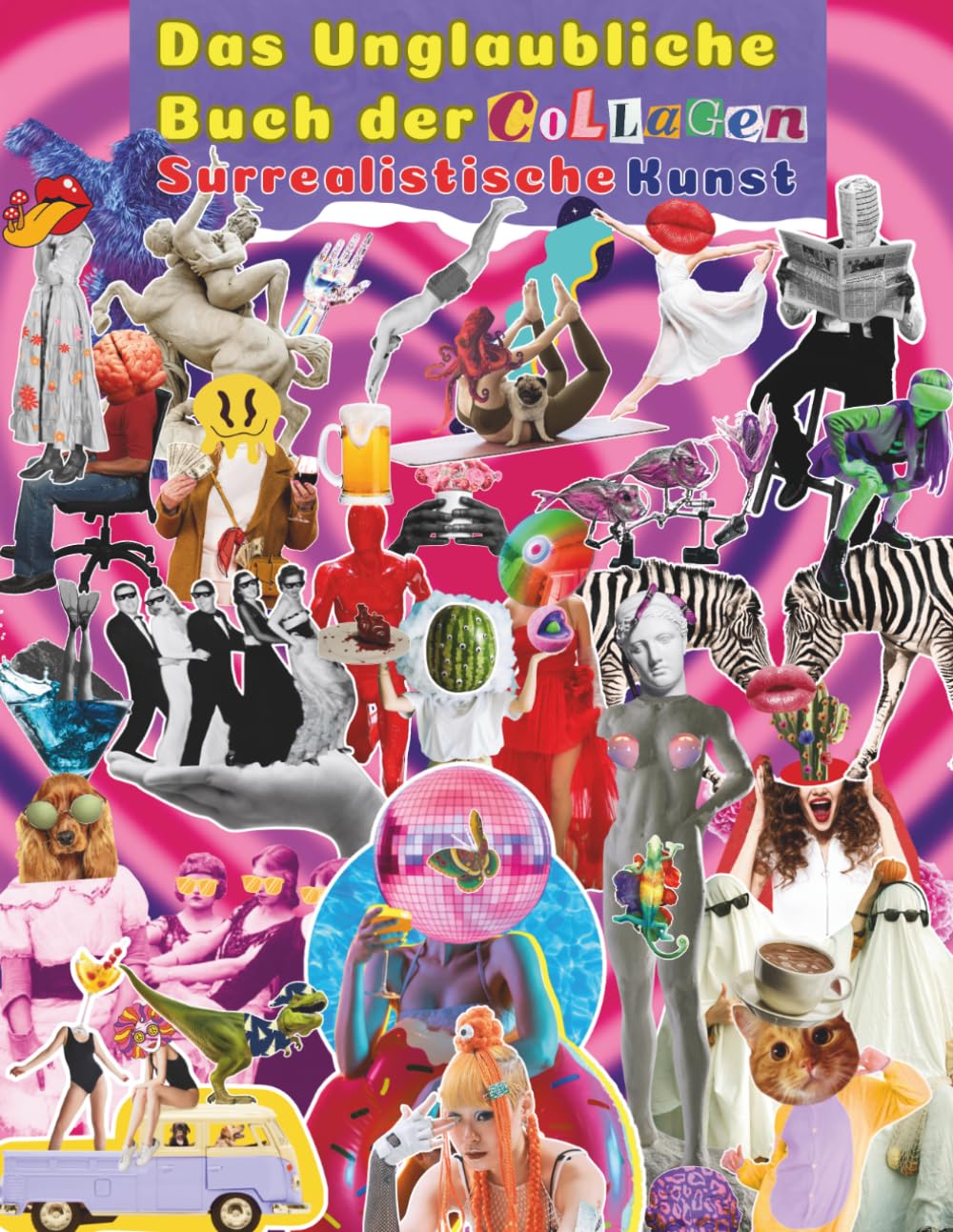 Das Unglaubliche Buch der Collagen Surrealistische Kunst: Eine umfangreiche Sammlung psychedelischer Grafiken, surrealer Fotografie, skurriler... Kunst für Mixed Media (German Edition) baixar livro de graça