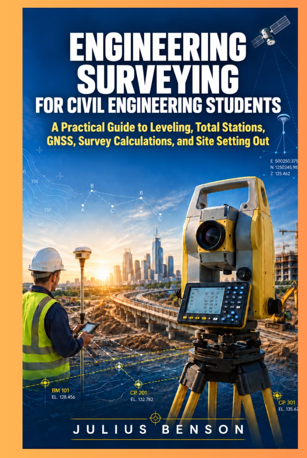 ler totalmente ENGINEERING SURVEYING FOR CIVIL ENGINEERING STUDENTS: A Practical Guide to Leveling, Total Stations, GNSS, Survey Calculations, and Site Setting Out