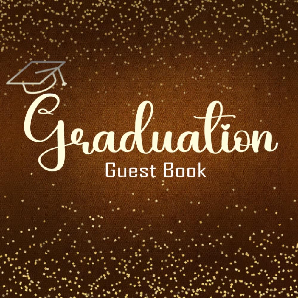 Class Of 2023 Graduation Guest Book: Guest Book for Graduation Party 2023 with Blank Pages for Photo & Memories, Capture Well Wishes and Cherished Moments for Senior High School & College Students. baixar o livro de graça