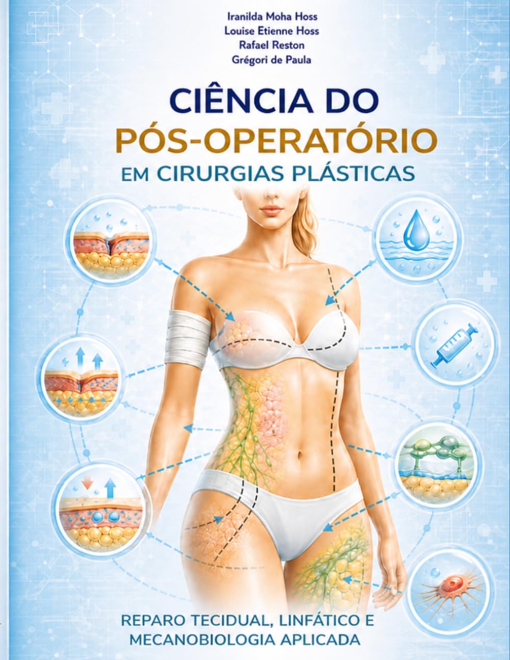 Ciência do Pós-Operatório em Cirurgias Plásticas Reparo Tecidual, Linfático e Mecanobiologia Aplicada (Portuguese Edition) baixar livro de graça
